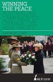 Winning the Peace: Australia's Campaign to Change the Asia-Pacific