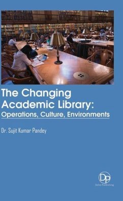 The Changing Academic Library: Operations, Culture, Environments - Pandey, Sujit Kumar