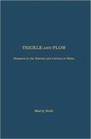 Trickle and Flow: Chapters in the History and Culture of Water - Roth, Marty