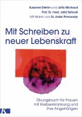 Mit Schreiben zu neuer Lebenskraft (eBook, ePUB)