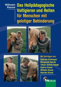 Das Heilpädagogische Voltigieren und Reiten mit geistig behinderten Menschen (eBook, ePUB) - Kaune, Wilhelm