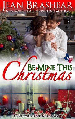 Be Mine This Christmas (Sweetgrass Springs, #11) (eBook, ePUB) - Brashear, Jean