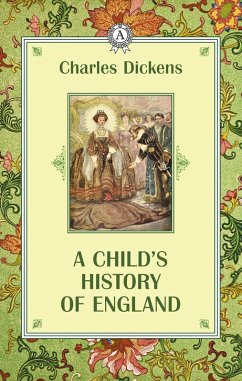 A child's history of England (eBook, ePUB) - Dickens, Charles