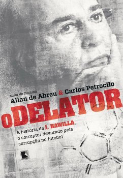O delator (eBook, ePUB) - de Abreu, Allan; Petrocilo, Carlos