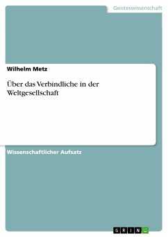 Über das Verbindliche in der Weltgesellschaft (eBook, PDF) - Metz, Wilhelm