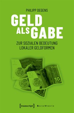 Geld als Gabe (eBook, PDF) - Degens, Philipp