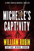 Michelle's Captivity Part One: Mirror, Mirror (Ravello Medical Thrillers, #6) (eBook, ePUB) Michelle's Captivity Part One: Mirror, Mirror (Ravello Medical Thrillers, #6) (eBook, ePUB)