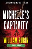 Michelle's Captivity Part Four: Ferocity (Ravello Medical Thrillers, #11) (eBook, ePUB) Michelle's Captivity Part Four: Ferocity (Ravello Medical Thrillers, #11) (eBook, ePUB)