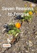 Seven Reasons to Forgive (eBook, ePUB) - Bild 1