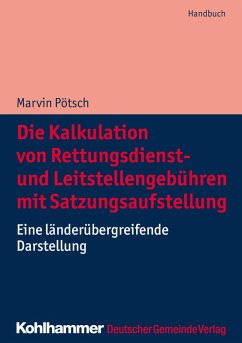Die Kalkulation von Rettungsdienst- und Leitstellengebühren mit Satzungsaufstellung (eBook, PDF) - Pötsch, Marvin