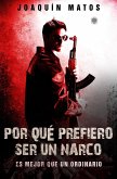 Por qué prefiero ser un narco: Es mejor que un ordinario (Las historias de la ciudad) (eBook, ePUB)