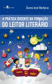 A Prática Docente na Formação do Leitor Literário (eBook, ePUB)