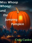 Miss Whoop Whoop! and the Jumping Pumpkin (eBook, ePUB)