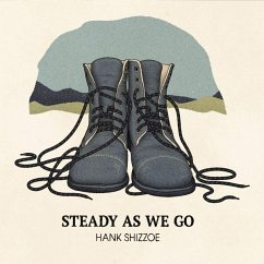 Steady As We Go - Shizzoe,Hank
