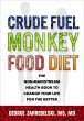 Crude Fuel Monkey Food Diet: The... - Bild 1