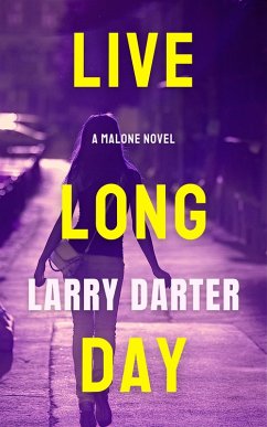 Live Long Day (Malone Mystery Novels) (eBook, ePUB) - Darter, Larry
