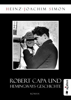 Robert Capa und Hemingways Geschichte (eBook, ePUB) - Simon, Heinz-Joachim