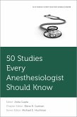 50 Studies Every Anesthesiologist Should Know (eBook, PDF)