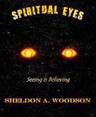 Spiritual Eyes: Seeing is Believing (Destination: Sowing and Reaping 2) (eBook, ePUB) Spiritual Eyes: Seeing is Believing (Destination: Sowing and Reaping 2) (eBook, ePUB)