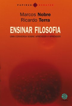 Ensinar filosofia (eBook, ePUB) - Nobre, Marcos; Terra, Ricardo