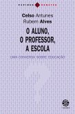 O Aluno, o professor, a escola (eBook, ePUB) O Aluno, o professor, a escola (eBook, ePUB)
