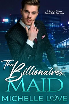 The Billionaire's Maid: A Second Chance Secret Baby Romance (Island of Love, #3) (eBook, ePUB) - Love, Michelle