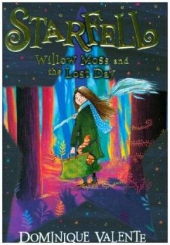 Starfell: Willow Moss and the Lost Day - Valente, Dominique