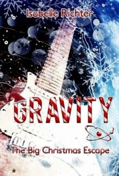 Gravity: The Big Christmas Escape - Richter, Isabelle