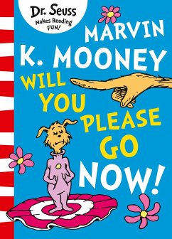 Marvin K. Mooney will you Please Go Now! - Seuss, Dr.