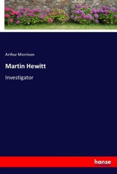 Martin Hewitt - Morrison, Arthur