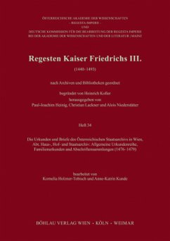 Die Urkunden und Briefe des Österreichischen Staatsarchivs in Wien, Abt. Haus-, Hof- und Staatsarchiv: Allgemeine Urkundenreihe, Familienurkunden und Abschriftensammlungen (1476-1479) / Regesta Imperii - XIII: Regesten Kaiser Friedrichs III. (1440-1493) .34