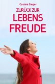 Depressionen: DER WEG ZURÜCK ZUR LEBENSFREUDE! 10 Tipps, wie Sie zurück zu sich und Ihren wahren Wünschen finden, sich v