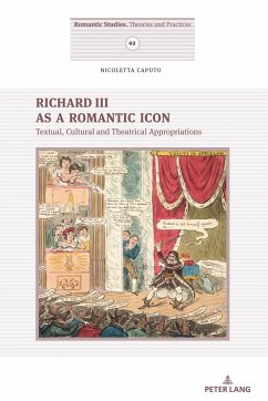 Richard III as a Romantic Icon - Caputo, Nicoletta