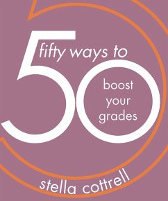 50 Ways to Boost Your Grades - Cottrell, Stella