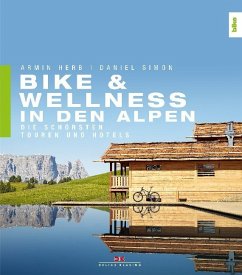Bike & Wellness in den Alpen - Herb, Armin;Simon, Daniel