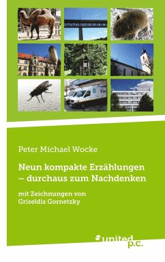 Neun kompakte Erzählungen - durchaus zum Nachdenken - Wocke, Peter Michael