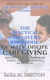 The Practical Caregiver's Workbook: Quality of Life Caregiving (eBook, ePUB)