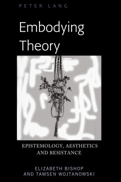 Embodying Theory - Bishop, Elizabeth;Wojtanowski, Tamsen