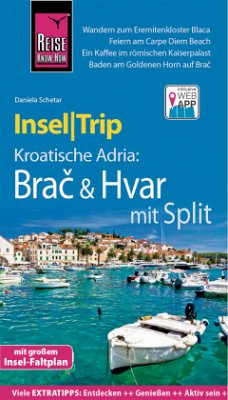 Reise Know-How InselTrip Kroatische Adria: Brac & Hvar mit Split - Schetar, Daniela