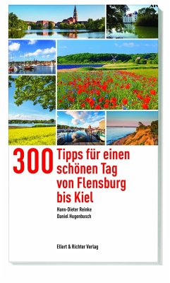 300 Tipps für einen schönen Tag von Flensburg bis Kiel - Reinke, Hans-Dieter;Hugenbusch, Daniel;Hugenbusch, David
