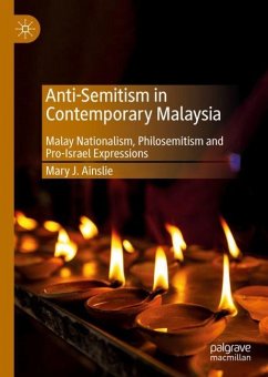 Anti-Semitism in Contemporary Malaysia - Ainslie, Mary J.