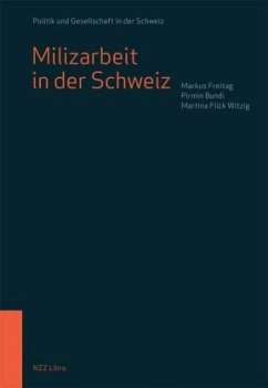 Milizarbeit in der Schweiz - Freitag, Markus;Bundi, Pirmin;Flick Witzig, Martina