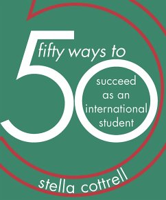 50 Ways to Succeed as an International Student - Cottrell, Stella