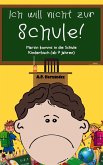 Ich will nicht zur Schule! Martin kommt in die Schule. Kinderbuch (ab 7 Jahren) (eBook, ePUB)