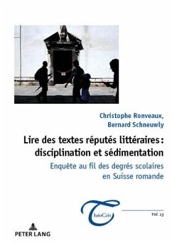 Lire des textes réputés littéraires : disciplination et sédimentation - Schneuwly, Bernard;Ronveaux, Christophe