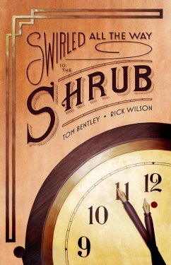 Swirled All the Way to the Shrub (eBook, ePUB) - Bentley, Tom; Wilson, Rick