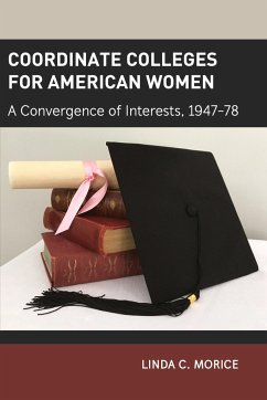 Coordinate Colleges for American Women - Morice, Linda C.