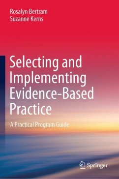 Selecting and Implementing Evidence-Based Practice - Bertram, Rosalyn;Kerns, Suzanne