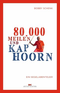 80.000 Meilen und Kap Hoorn - Schenk, Bobby