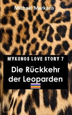 Mykonos Love Story 7 - Die Rückkehr der Leoparden - Markaris, Michael